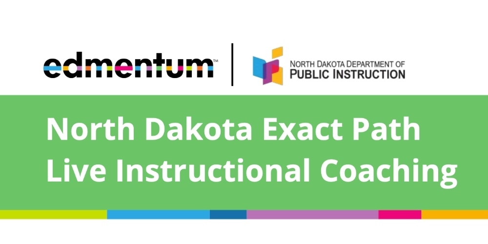 North Dakota Exact Path Live Instructional Coaching